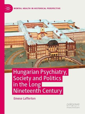 cover image of Hungarian Psychiatry, Society and Politics in the Long Nineteenth Century